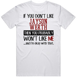 If You Don't Like Jayson Werth Then You Won't Like Me Washington Baseball Fan Unisex Cotton Tee Classic T Shirt