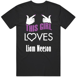 Liam Neeson  This Girl Loves Heart Hot Unisex Cotton Tee Classic T Shirt