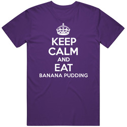 Keep Calm And Eat Banana Pudding Unisex Cotton Tee Classic T Shirt
