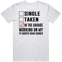 Single Taken Working On My Plymouth Road Runner Funny Car Unisex Cotton Tee Classic T Shirt