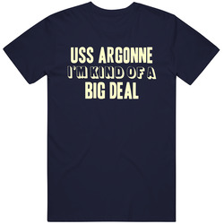 Uss Argonne Im Kind Of A Big Deal Us Navy Unisex Cotton Tee Classic T Shirt