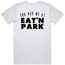 You Had Me At Eat'n Park Favorite Food Lover Foodie Unisex Cotton Tee Classic T Shirt