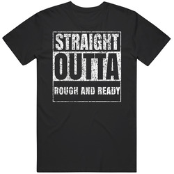 Straight Outta Rough And Ready Distressed Look City Grunge Cool Unisex Cotton Tee Classic T Shirt