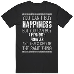 Buy A Plymouth Prowler Happiness Worn Look Car Lover Unisex Cotton Tee Classic T Shirt
