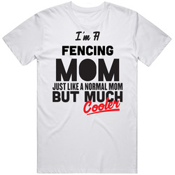 I'm A Fencing Mom But Much Cooler Mother's Day Gift Unisex Cotton Tee Classic T Shirt