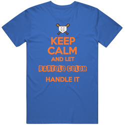 Keep Calm And Let Bartolo Colon Handle It New York Baseball Unisex Cotton Tee Classic T Shirt