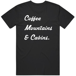 Coffee, Mountains And Cabins Unisex Cotton Tee Classic T Shirt