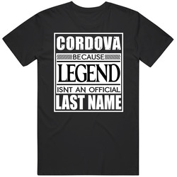 Cordova Because Legend Official Last Name Funny Unisex Cotton Tee Classic T Shirt