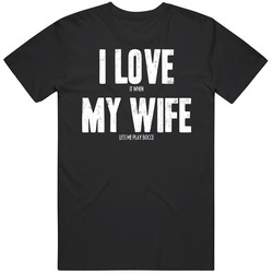 I Love It When My Wife Lets Me Play Bocce Men's Unisex Cotton Tee Classic T Shirt