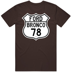 1978 Bronco Custom Highway Route Sign Unisex Cotton Tee Classic T Shirt