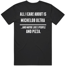 All I Care About Is Michelob Ultra Funny Food Fan Cool Unisex Cotton Tee Classic T Shirt