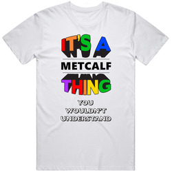 Its A Metcalf Thing You Wouldnt Understand Last Name Pride Unisex Cotton Tee Classic T Shirt