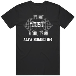 It's Not Just A Car It's An Alfa Romeo 164 Auto Car Lover Cool Unisex Cotton Tee Classic T Shirt