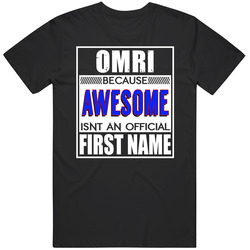 Omri Because Awesome Official First Name Funny Unisex Cotton Tee Classic T Shirt