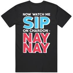 Now Watch Me Sip On My Chardonnay Nay Worn Look Unisex Cotton Tee Classic T Shirt