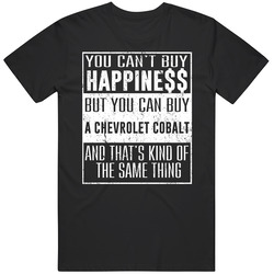 You Can't Buy Happiness Chevrolet Cobalt Heart Car Lover Unisex Cotton Tee Classic T Shirt