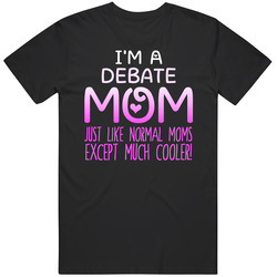 Im A Debate Mom Much Cooler Sport Fan Unisex Cotton Tee Classic T Shirt