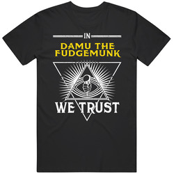 In Damu The Fudgemunk We Trust Hip Hop Artist Fan Unisex Cotton Tee Classic T Shirt