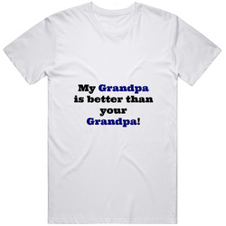 My Grandpa Is Better, Baby Unisex Cotton Tee Classic T Shirt