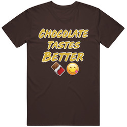 Chocolate Tastes Better 2 Unisex Cotton Tee Classic T Shirt