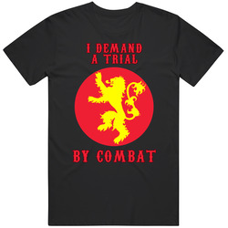 I Demand A Trial By Combat T Shirt Game Of Thrones The Winds Of Winter Unisex Cotton Tee Classic T Shirt