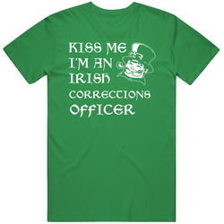 Kiss Me I M An Irish Corrections Officer St Patricks Day Unisex Cotton Tee Classic T Shirt