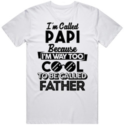 Called Papi Too Cool Dad Father Father's Day Gift Unisex Cotton Tee Classic T Shirt