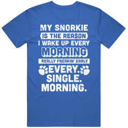 Snorkie My Dog Reason I Wake Up Early Funny Custom Pet Breed Unisex Unisex Cotton Tee Classic T Shirt