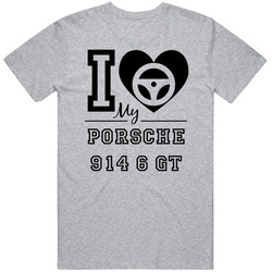 I Drive My Porsche 914 6 Gt Heart Car Lover Unisex Cotton Tee Classic T Shirt