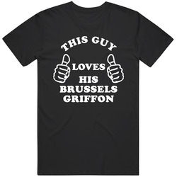 This Guy Loves His Brussels Griffon Dog Unisex Cotton Tee Classic T Shirt