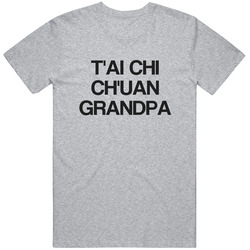 T'ai Chi Ch'uan Grandpa Sports And Activities Unisex Cotton Tee Classic T Shirt