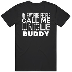 Favorite Uncle Buddy Trendy Cool Name Unisex Cotton Tee Classic T Shirt