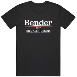 Bender 2020 Kill All Humans Unisex Cotton Tee Classic T Shirt
