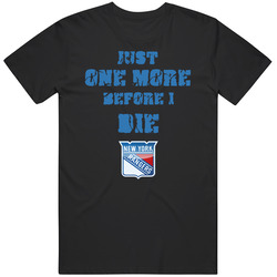 Rangers Just One More B4 I Die Unisex Cotton Tee Classic T Shirt