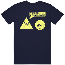 You're Pointless Funny Geometry Math Sciene Geek Distressed Unisex Cotton Tee Classic T Shirt