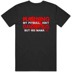 Warning Male Pitbull Mama Unisex Cotton Tee Classic T Shirt