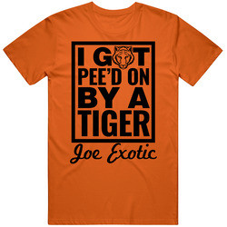I Got Pee'd On By A Tiger King Joe Exotic Fan Unisex Cotton Tee Classic T Shirt