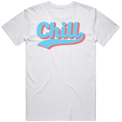 Chill T Shirt