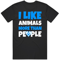I Like Animals More Than People - Animal Lovers Unisex Cotton Tee Classic T Shirt