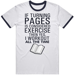 Funny If Turning Pages Is Considered Exercise Reading T Shirt