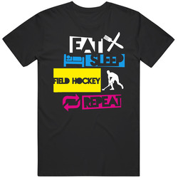 Eat Sleep Field Hockey Repeat T Shirt