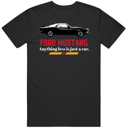 1969 Ford Mustang Boss 302 Anything Less Is Just A Car Fan T Shirt
