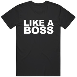 Like A Boss Black Unisex Cotton Tee Classic T Shirt