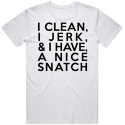 Funny I Clean I Jerk And I Have A Nice Snatch Unisex Cotton Tee Classic T Shirt