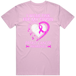 I Wear Pink For My Cousin Breast Cancer Awareness Month Women Family Member Support Gift Unisex Cotton Tee Classic T Shirt