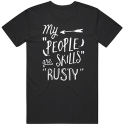 My People Skills Are Rusty Light Unisex Cotton Tee Classic T Shirt