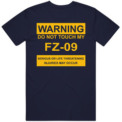 Warning Do Not Touch My Fz-09 Funny Motorcycle Unisex Cotton Tee Classic T Shirt
