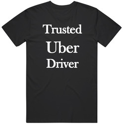 Trusted Uber Driver Unisex Unisex Cotton Tee Classic T Shirt