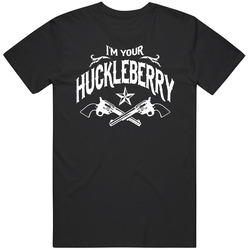 I'm Your Huckleberry 2 Unisex Cotton Tee Classic T Shirt
