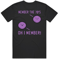 Member The 70's? Oh I Member Berries Unisex Unisex Cotton Tee Classic T Shirt